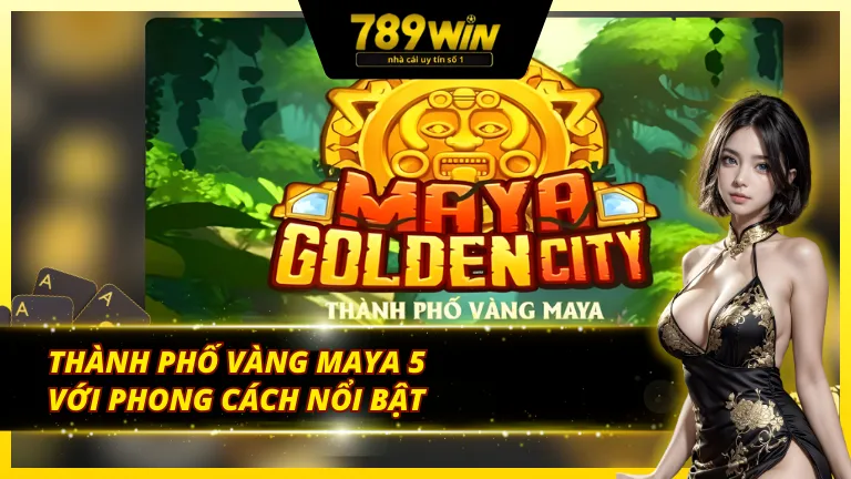 Thành phố vàng Maya 5 với cải tiến hiện đại