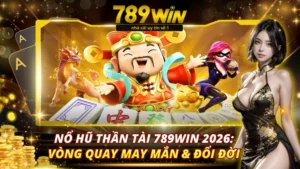 Nổ Hũ Thần Tài 789Win